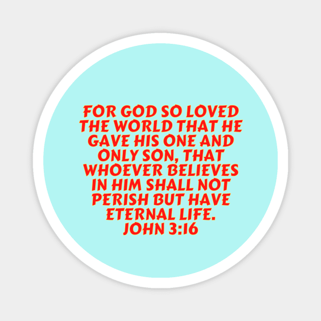 Bible Verse John 3:16 Magnet by Prayingwarrior